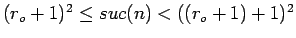 $(r_o+1)^2 \leq suc(n) < ((r_o+1) +1)^2$