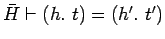 $\bar{H} \vdash (h.\ t) = (h'.\ t')$