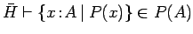 $\bar{H} \vdash \left\{
x\!:\!A\:\vert\:P(x)\right\} \in P(A)$