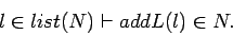 \begin{displaymath}l \in list(N) \vdash addL(l) \in N. \end{displaymath}