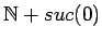 ${{\mathbb{N} }} + suc(0)$