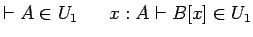 $\vdash A \in U_1\ \ \ \ \ x:A \vdash B[x] \in U_1$