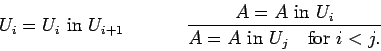 \begin{displaymath}U_i = U_i\ \mbox{in}\ U_{i+1}\ \ \ \ \ \ \ \ \ \ \frac{A = A\
\mbox{in}\ U_i}{A = A\ \mbox{in}\ U_j\ \ \ \mbox{for}\ i<j.} \end{displaymath}