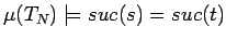 $\mu(T_N) \models suc(s)=suc(t)$