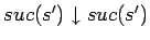 $suc(s') \downarrow suc(s')$