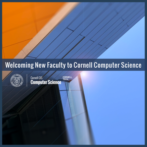 Welcoming New Faculty To Cornell Computer Science | Department Of ...